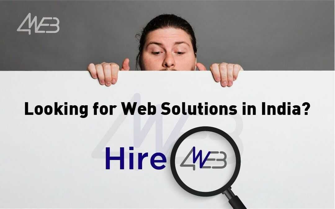 Looking for Web Solutions in India? Hire 4web