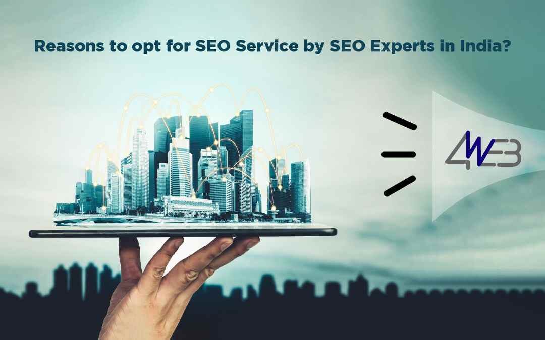 Reasons to opt for SEO Service by SEO Experts in India